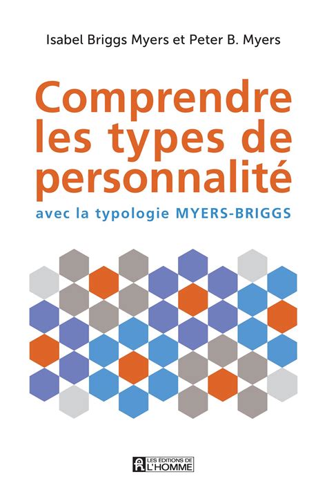 Les types de personnalité : Les comprendre et les appliquer avec le MBTI (Indicateur typologique de Myers-Briggs)